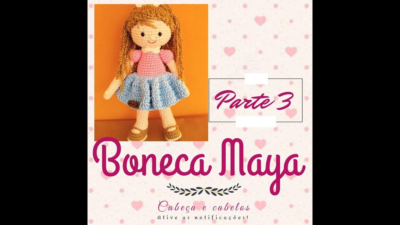 Boneca Maya Amigurumi   Parte 3