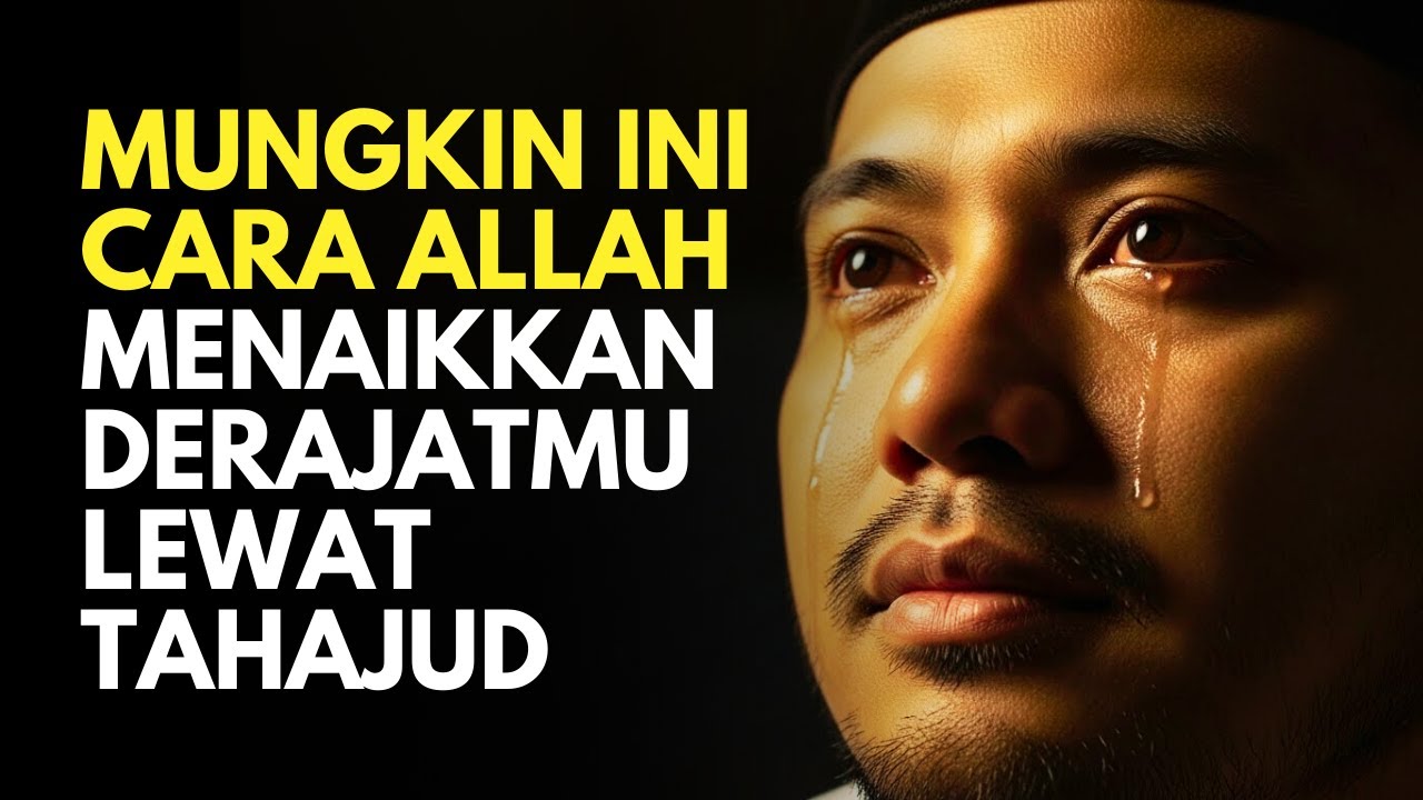 PERHATIKAN 3 Tanda Allah Menaikkan Derajatmu Lewat Tahajud | Renungan Doa Malam
