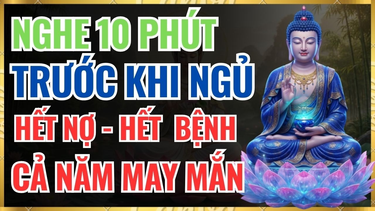 Trước Khi Ngủ 3 Phút : Niệm 7 Câu Này Theo Lời Phật Dạy, Mọi Ước Nguyện Sẽ Thành!