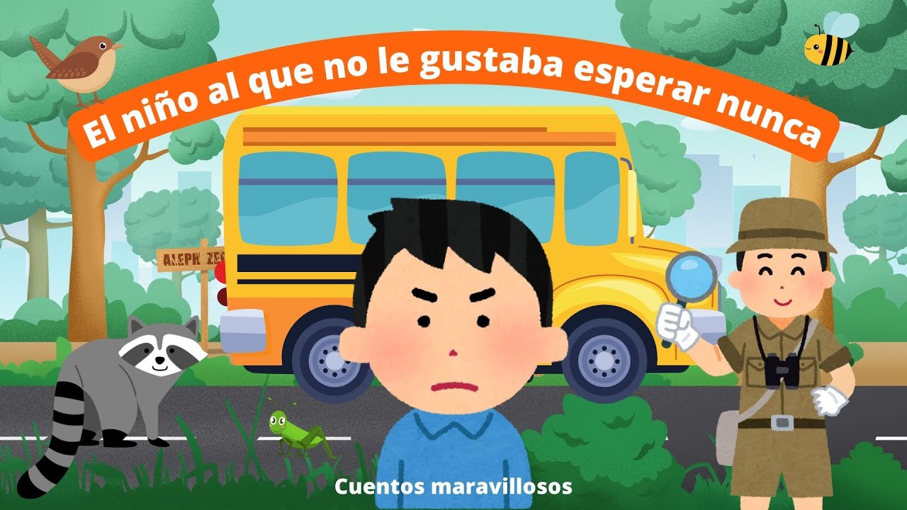 Cuentos infantiles - El niño al que no le gustaba esperar nunca - Cuentos Maravillosos