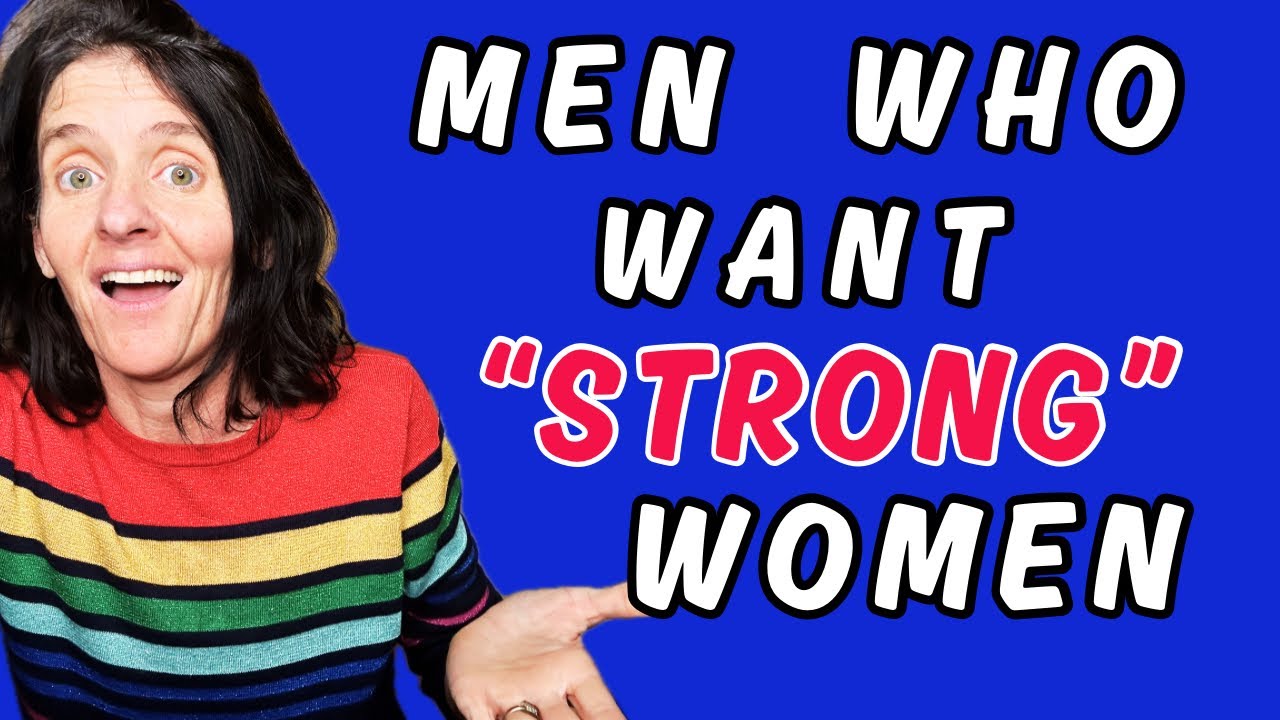 What men mean by “strong” women