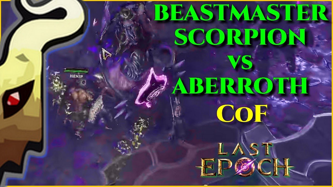 [Last epoch] Beast Master  Scorpion vs Aberroth ( CoF) 1.1