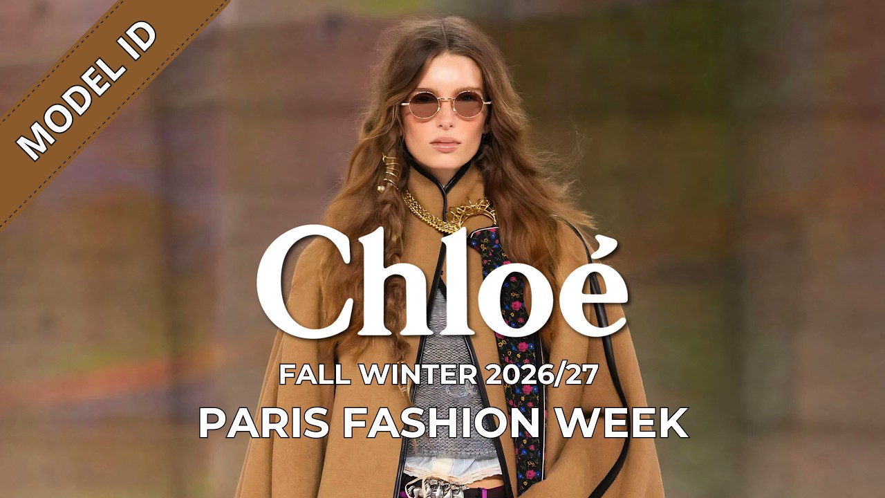 Chlo&eacute; Fall Winter 2026/27 Fashion Show ModelID | Paris Fashion Week