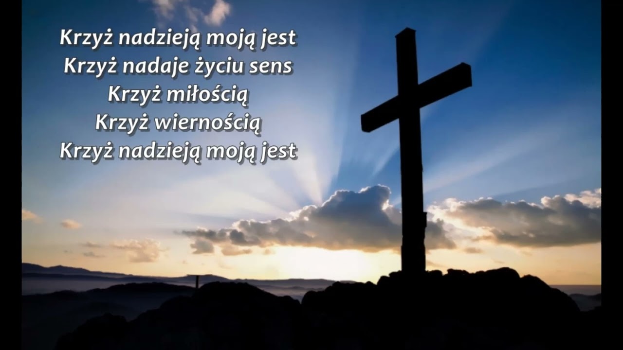 Krzyż nadzieją moją jest