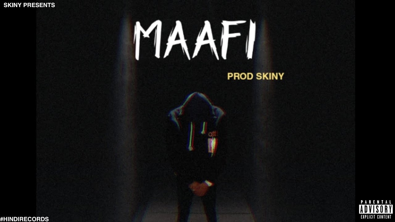 SKINY - MAAFI || OFFICIAL MUSIC VIDEO || HINDI RAP SONG || BETUL ||