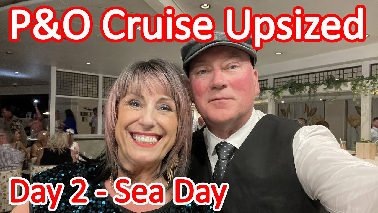 P&O Cruise Upsized - Day 2 of our P&O Pacific Encounter Comedy Cruise Done a Little Fancy