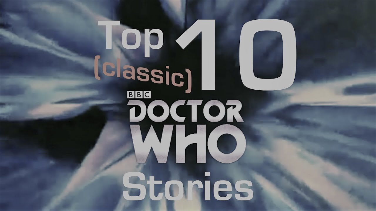 Top 10 (Classic) Doctor Who Stories