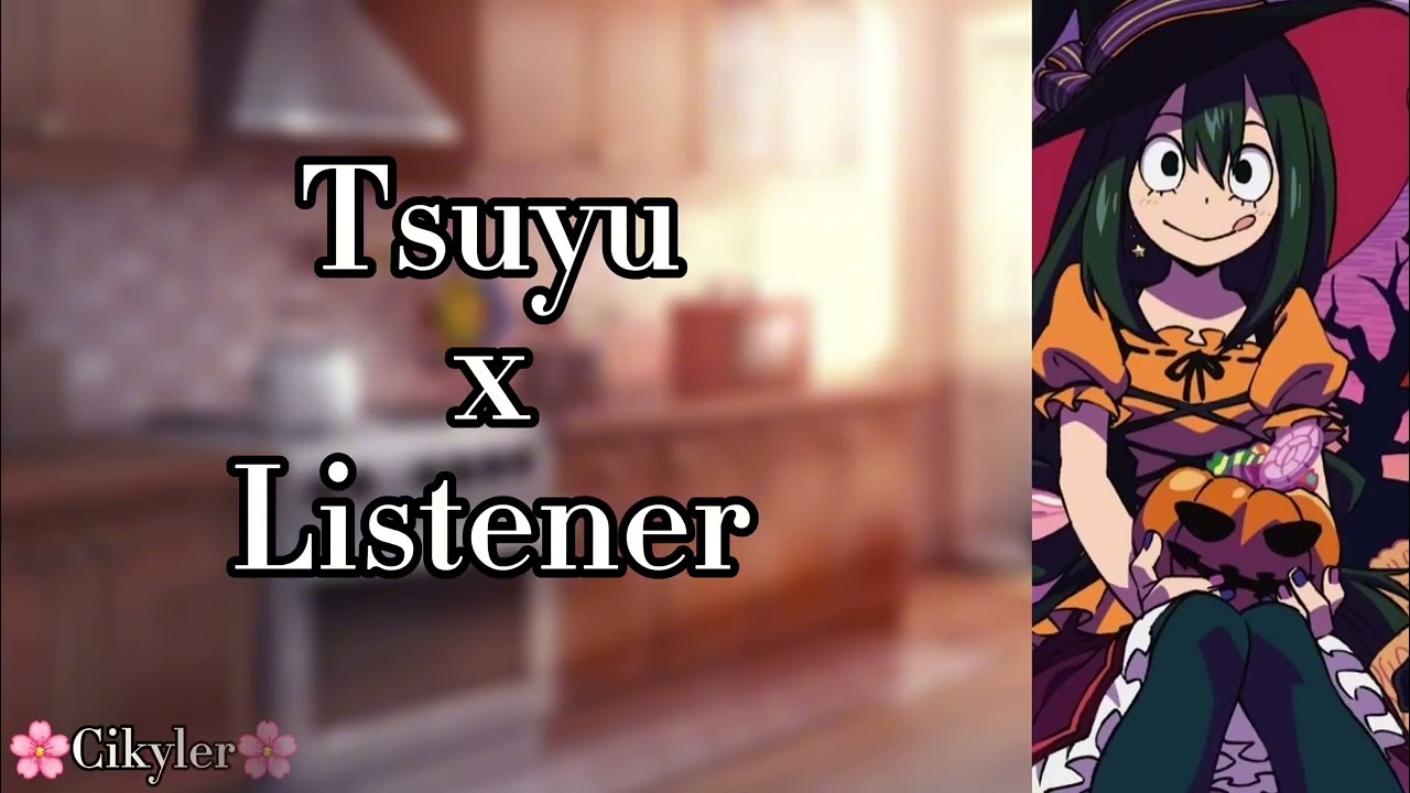 Pumpkin Carving Chaos ||Tsuyu x Listener||Halloween Special 1/3||
