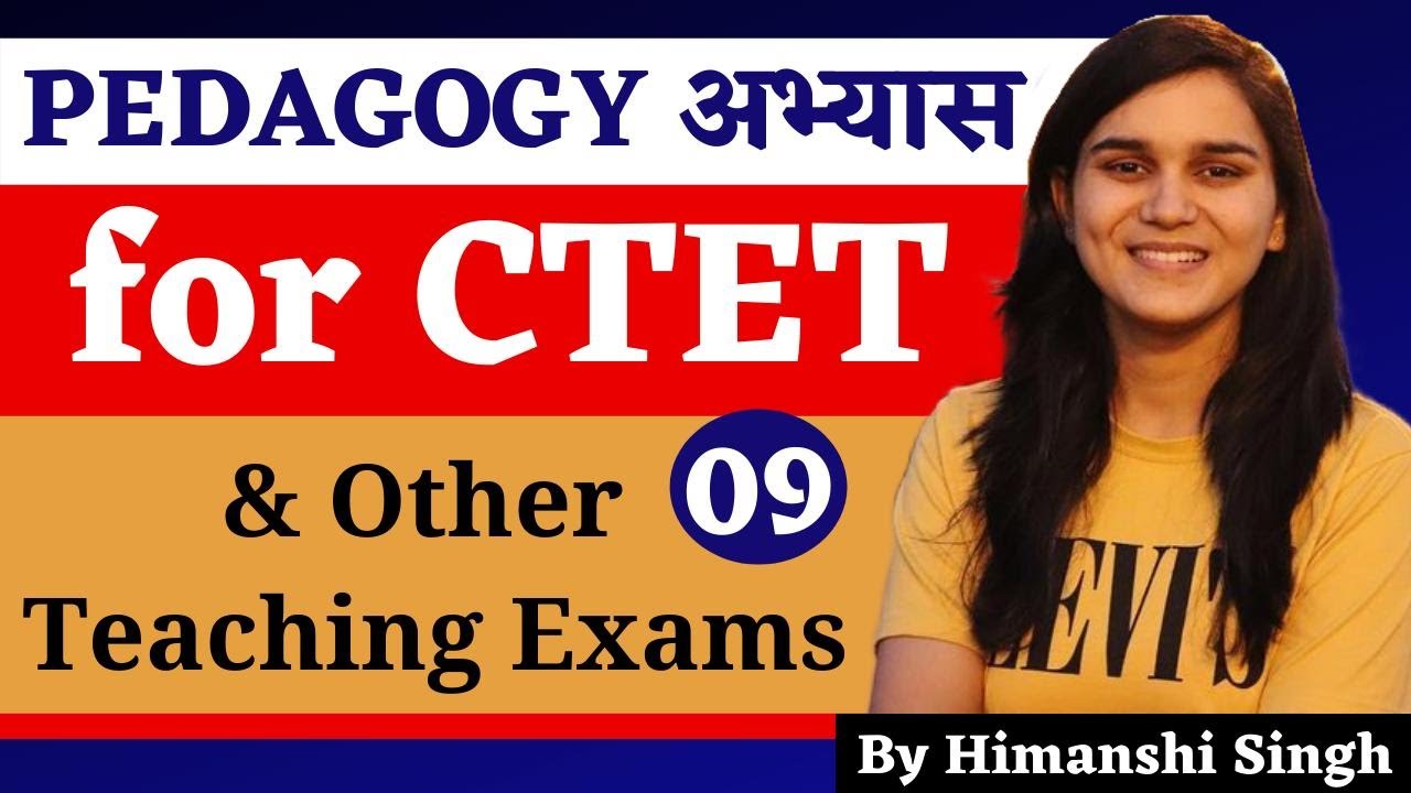 Pedagogy अभ्यास for DSSSB, KVS, CTET, SUPERTET & Other Teaching Exams by Himanshi Singh | Class-09
