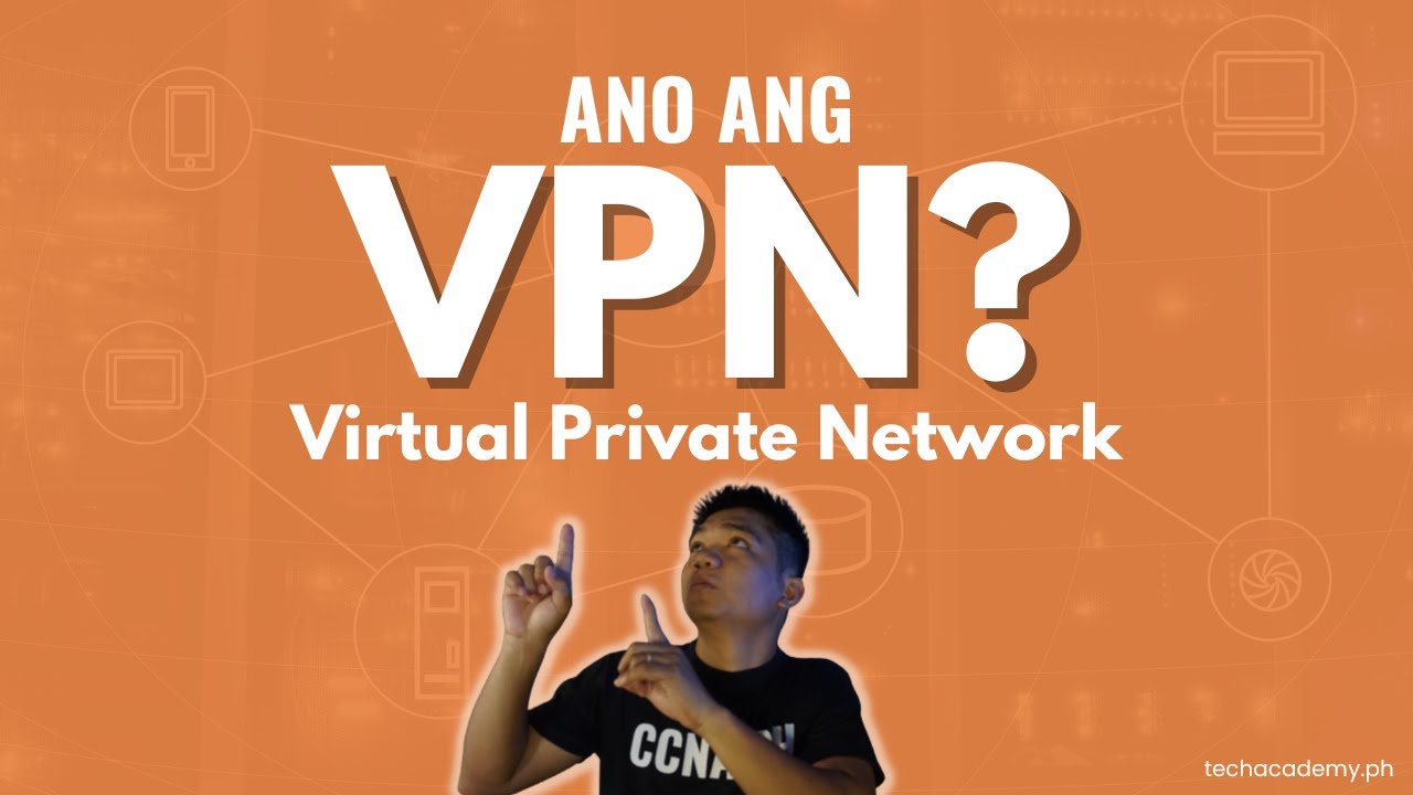 What is VPN and how VPN works  (Tagalog)