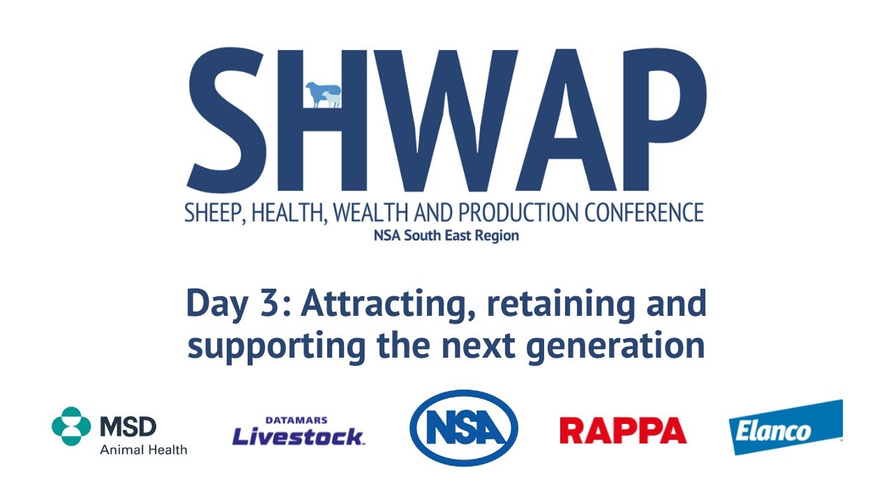 NSA SHWAP day three - 'Attracting, retaining and supporting the next generation of sheep farmers'.