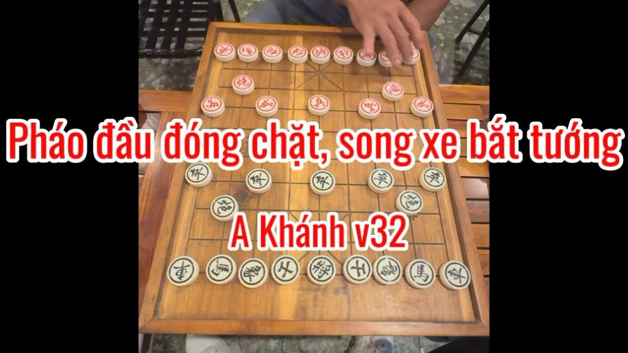 Pháo đầu kẹp chặt, song xe bắt tướng