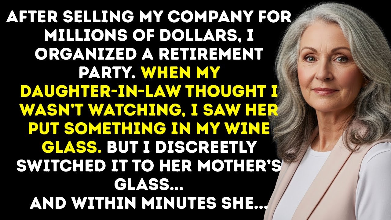 At My Retirement Party, My Daughter-In-Law Put Something In My Drink, So I Gave It To Her Mother...
