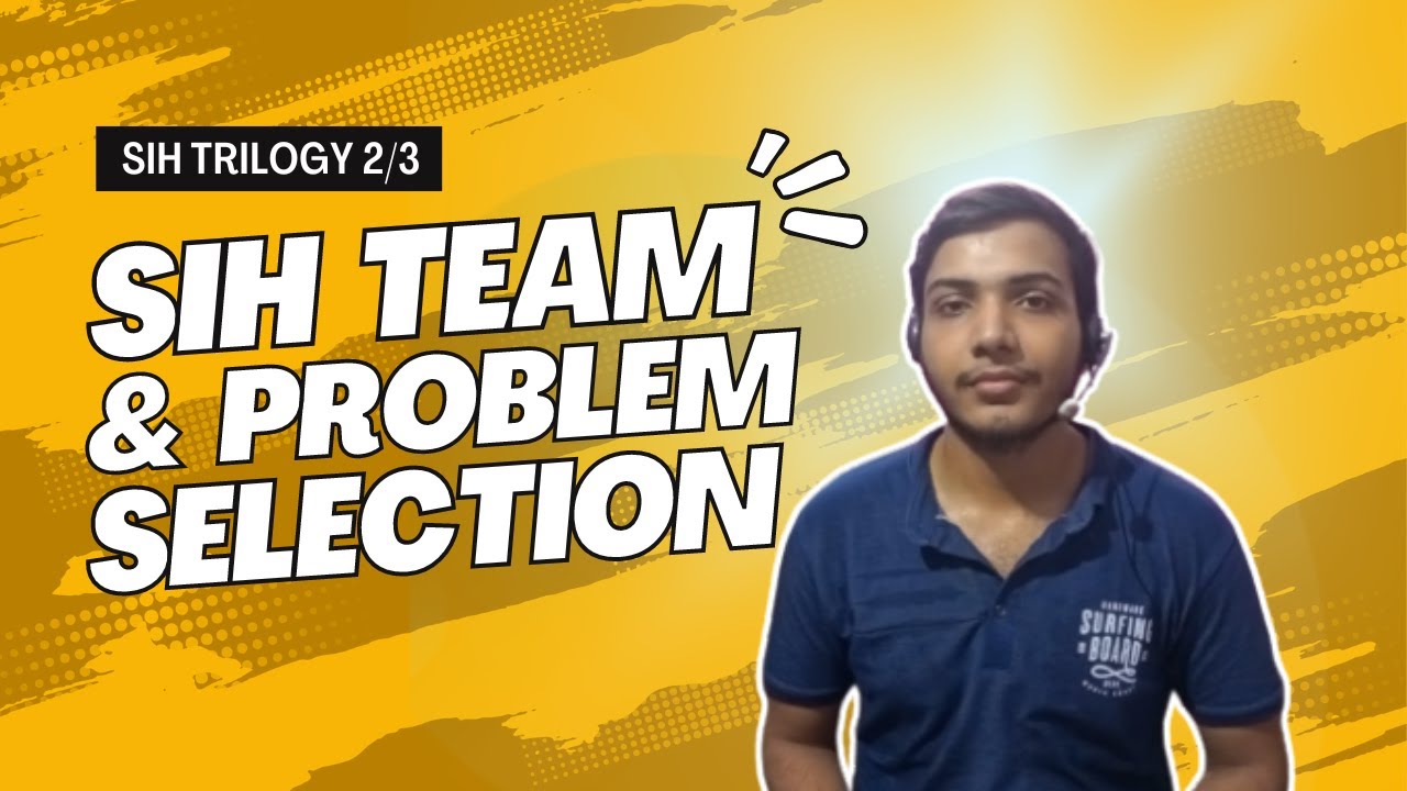 Choosing the Perfect Team and Problem for SIH 2023 | Smart India Hackathon 2023 | SIH Trilogy 2/3