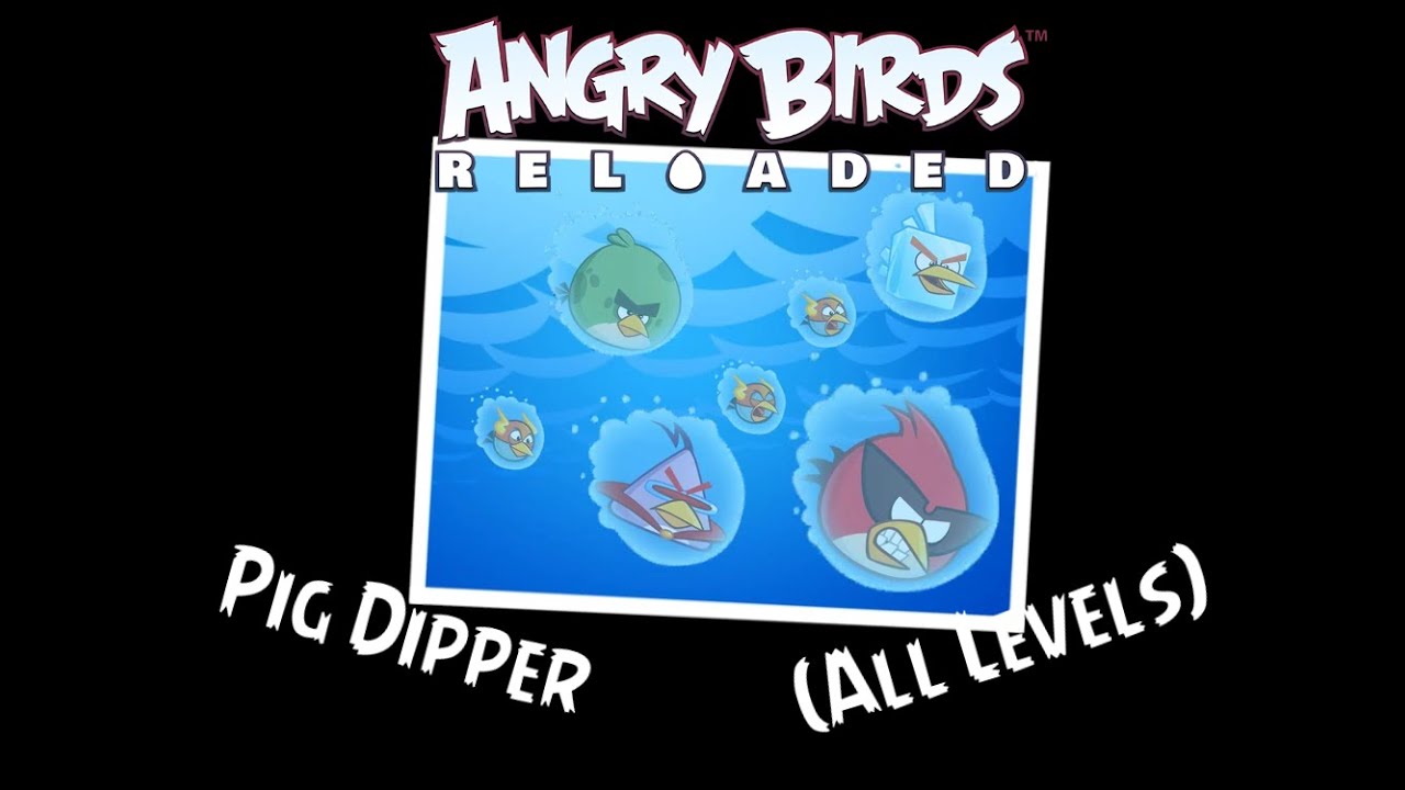Angry Birds Reloaded- Pig Dipper Gameplay (All Levels)