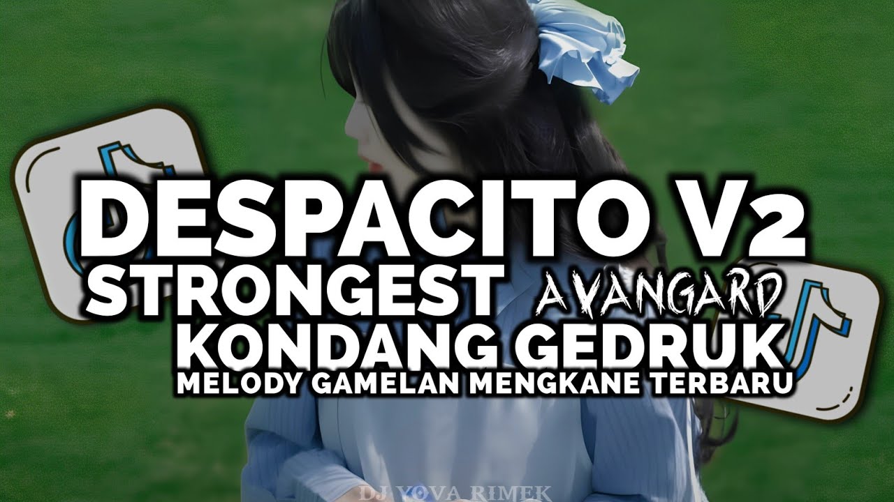 DJ DESPACITO X STRONGEST X AVANGARD STYLE KONDANG GEDRUK GAMELAN CANDU YOVA FVNKY VIRAL TIKTOK