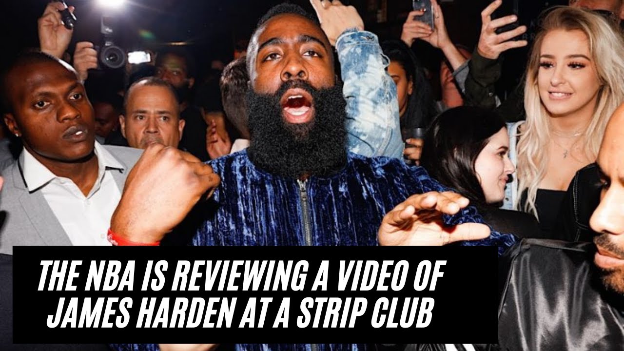 The NBA is reviewing a video of James Harden at a strip club