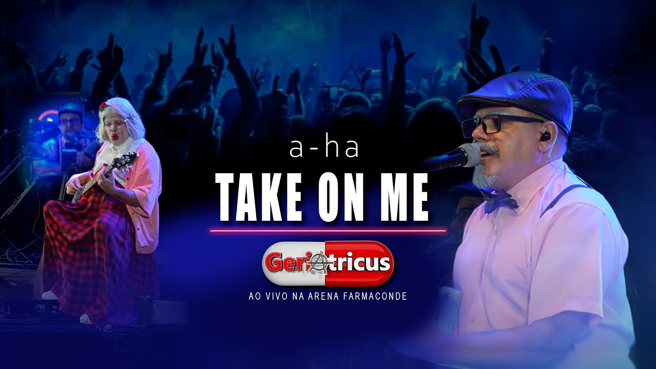 Take On Me - Geriatricus | Ao Vivo na Arena Farma Conde