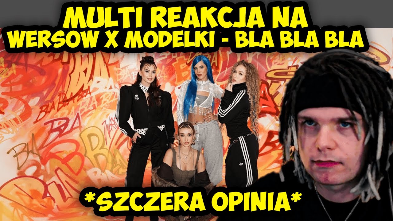 MULTI REAKCJA NA WERSOW x MODELKI - BLA BLA BLA