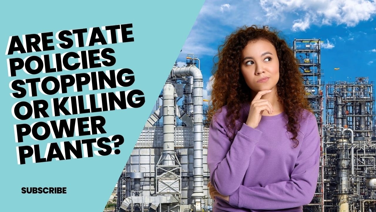 6 Are State Policies Stopping or Killing Power Plants