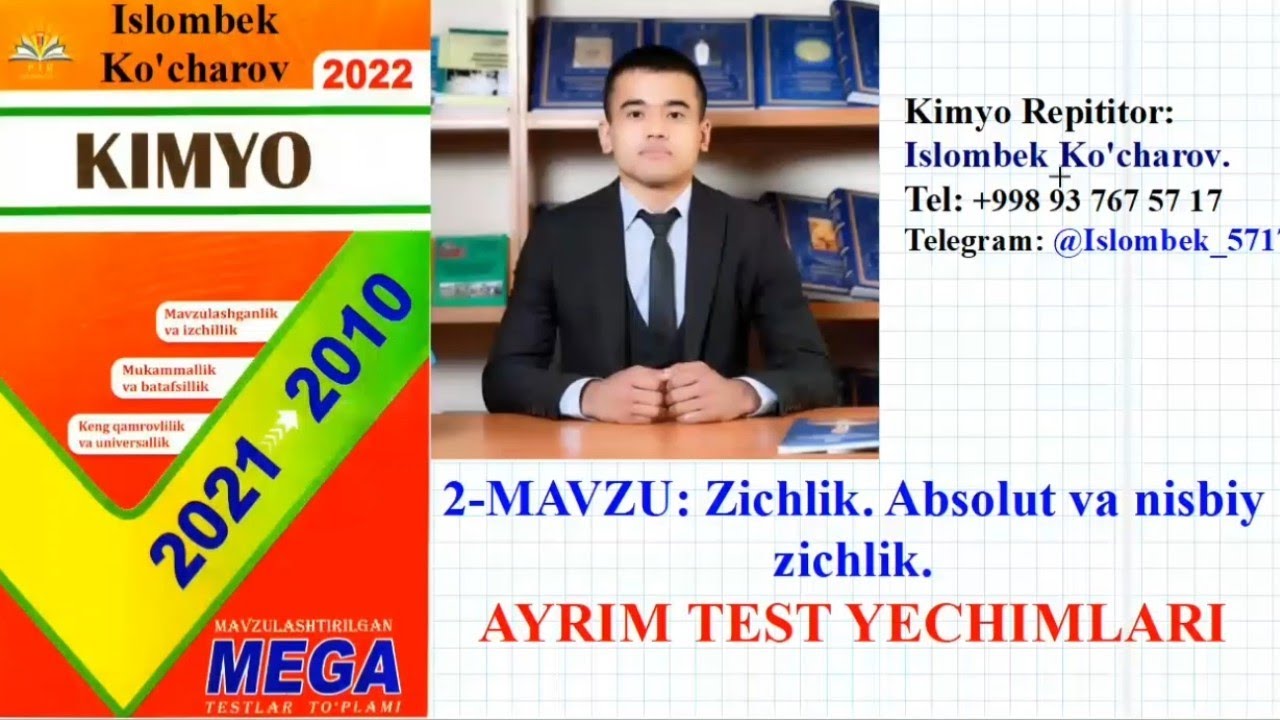 Zichlik. Absolut va nisbiy zichlik. Mega kimyo yechimlari. Islombek Ko'charov.