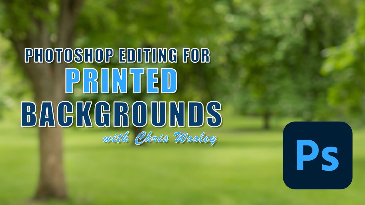 Photoshop Editing for PRINTED Backgrounds (2 / 3)