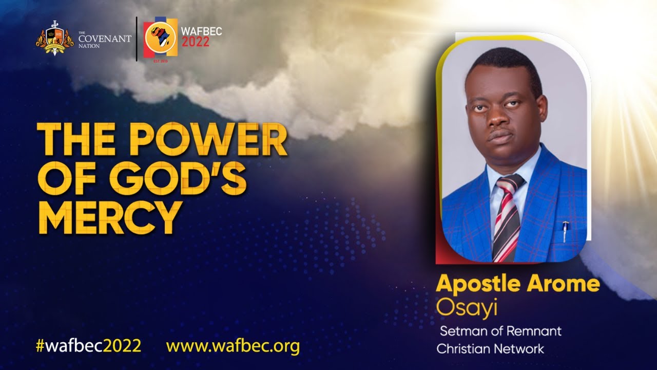 The Power of the Mercy of God by Apostle Arome Osayi| WAFBEC 2022 DAY 2 | MORNING SESSION | 03012022