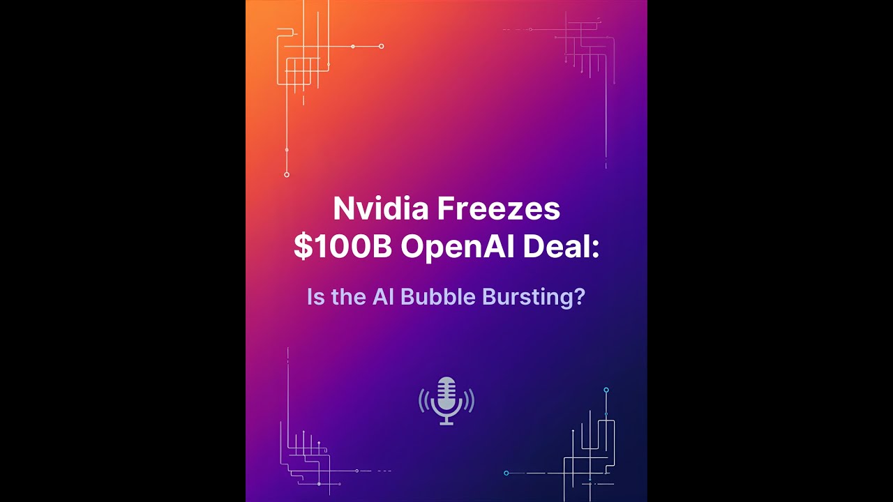 NVIDIA Halts $100B OpenAI Deal: Is the AI Boom Facing a Crisis?