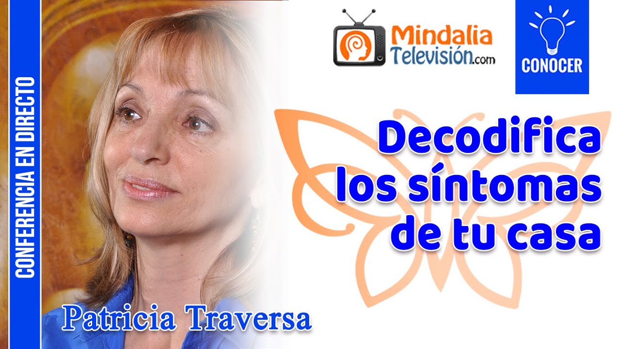 Decodifica los Síntomas de tu casa, por Patricia Traversa