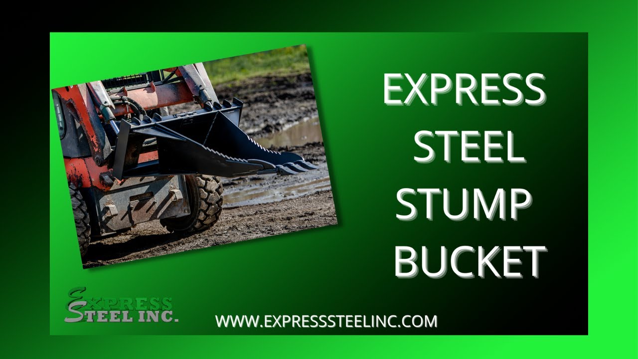 Express Steel Heavy Duty Stump Bucket