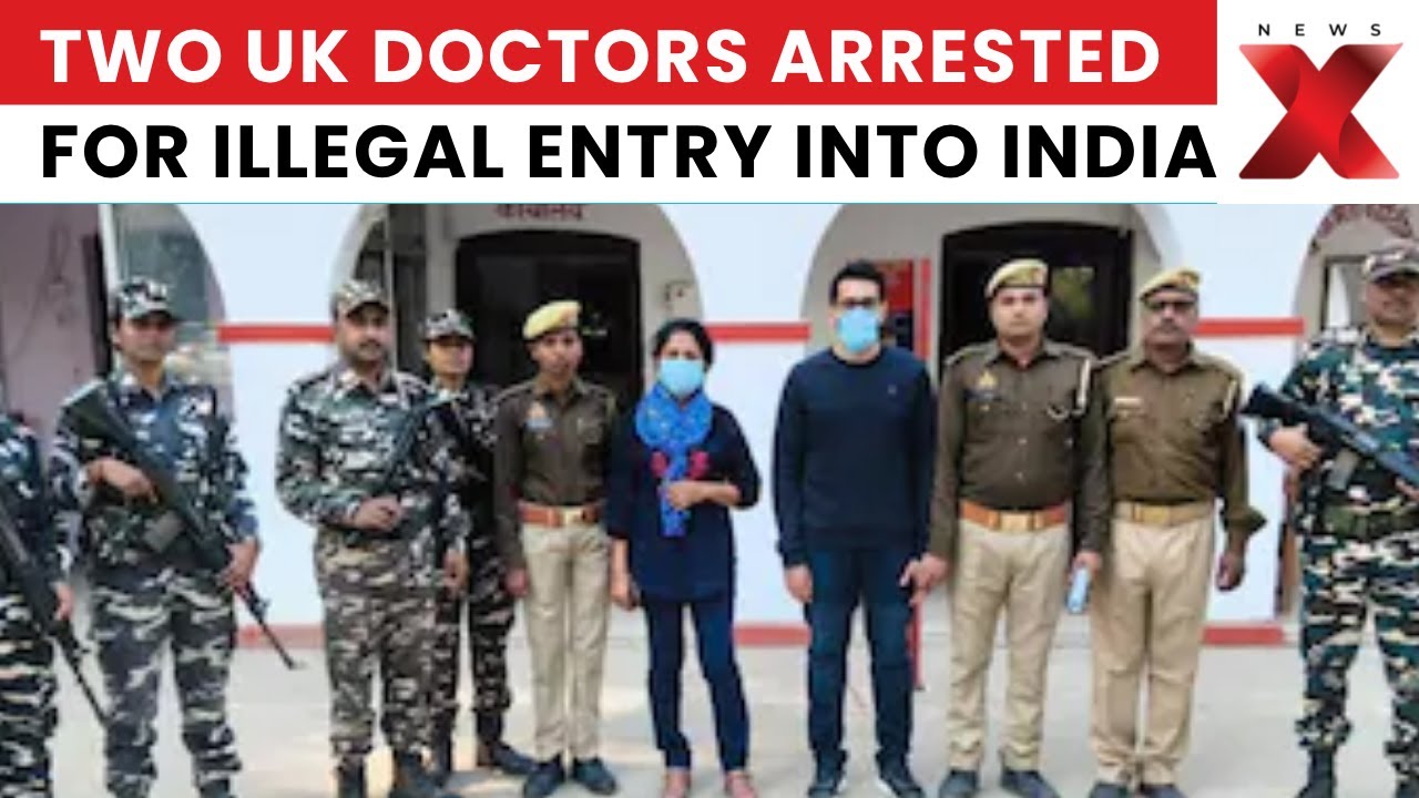Two UK Doctors Arrested for Illegal Entry Into India From Nepal at Bahraich Border | NewsX
