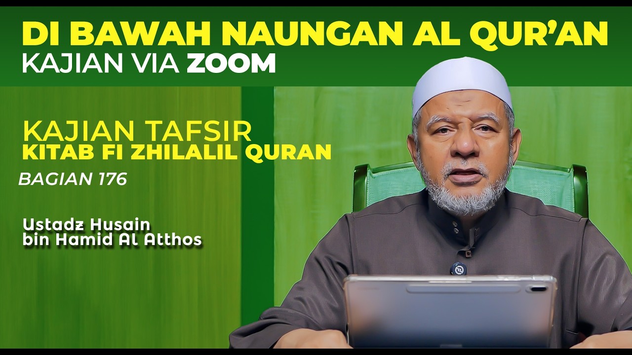 KAJIAN VIA ZOOM | KAJIAN TAFSIR KITAB FI ZHILALIL QURAN BAGIAN 176