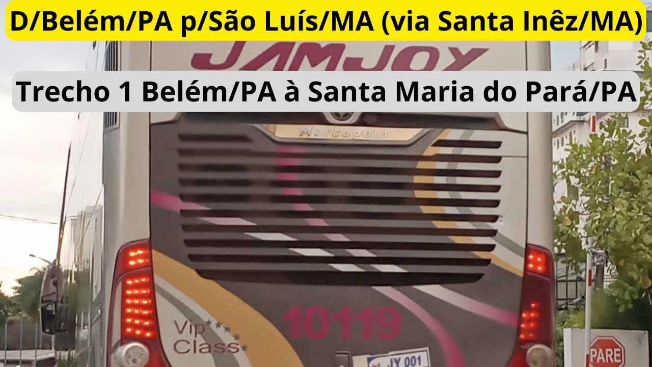 D/Belém/PA p/São Luís/MA( via Santa Inês/MA ) - Trecho 1 ( Belém/PA à Santa Maria do Pará/PA )