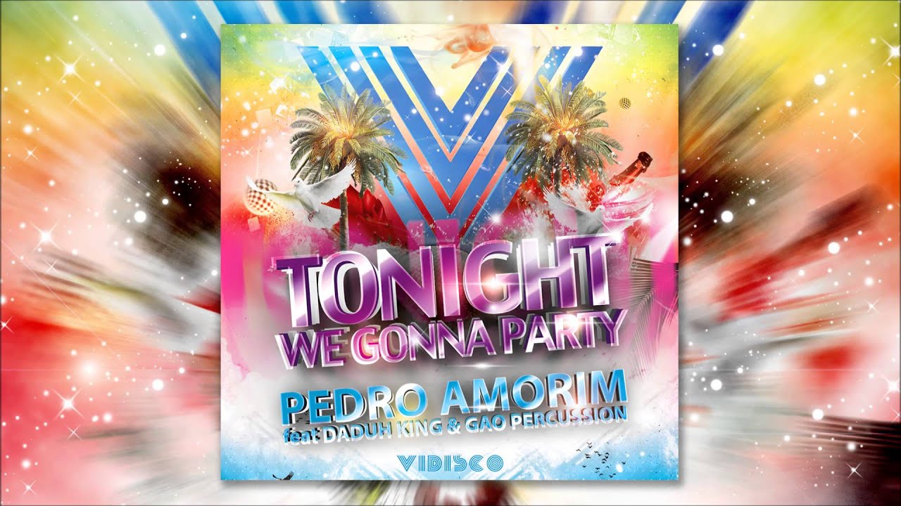 PEDRO AMORIM - WE GONNA PARTY (feat DADUH KING & GAO PERCUSSION)