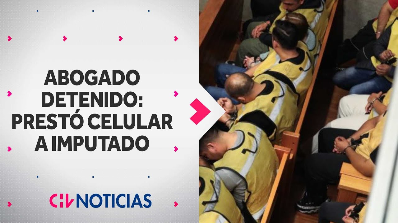 Abogado detenido durante formalizaci&oacute;n de gendarmes: Prest&oacute; celular a imputado - CHV Noticias