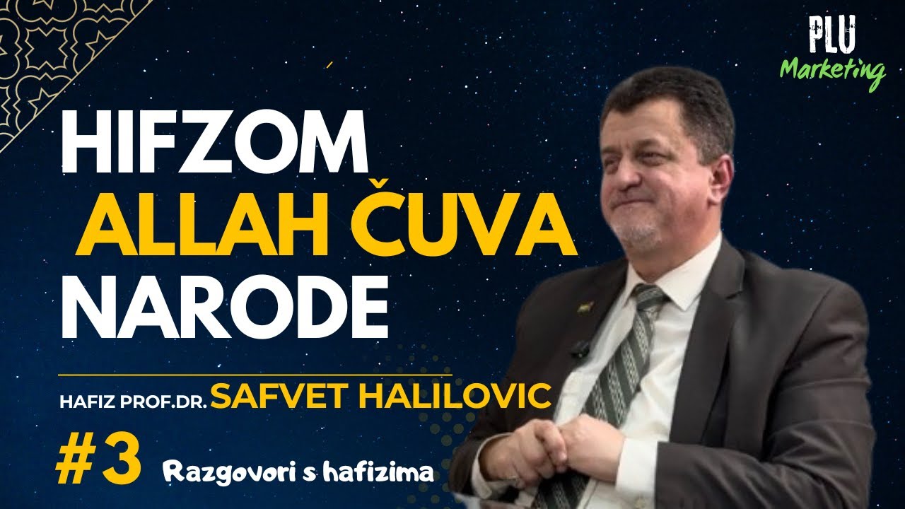 HIFZOM ALLAH ČUVA NARODE - hafiz prof.dr. Safvet Halilović #3 Razgovori s hafizima