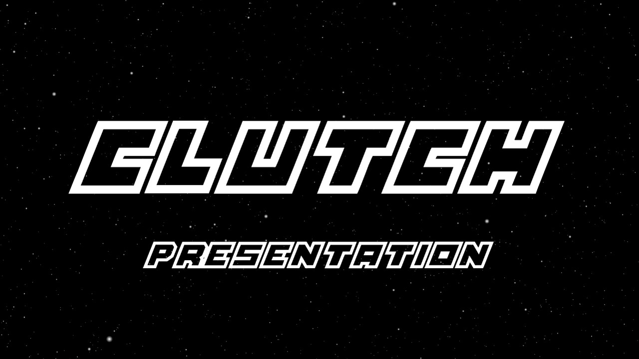 CLUTCH - Présentation