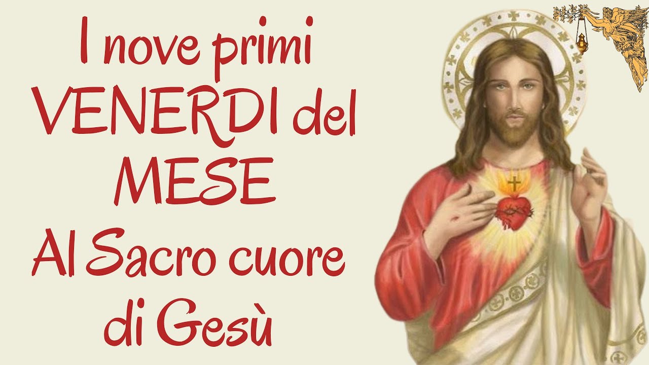 🔴I Nove Venerdì al Sacro Cuore di Gesù - Primi venerdì del mese 🙏🙏🙏💖