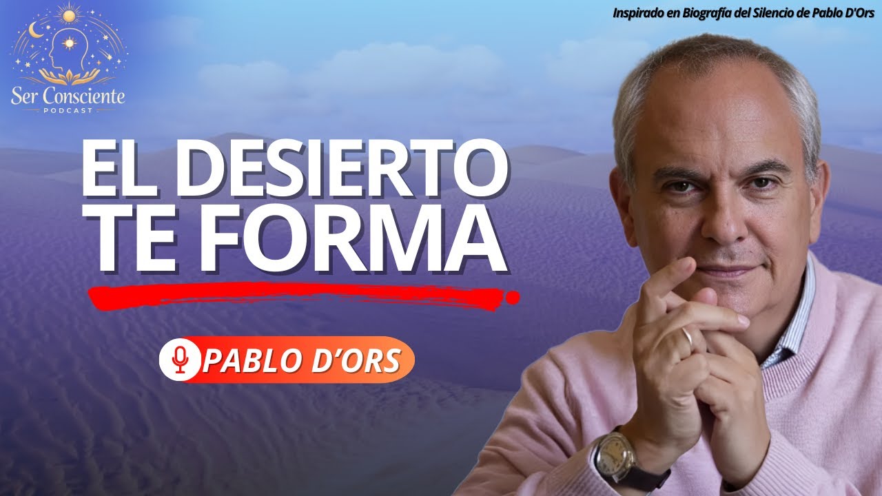 DIOS TE LLEVA AL DESIERTO PARA ENSEÑARTE A AMAR | PABLO D'ORS