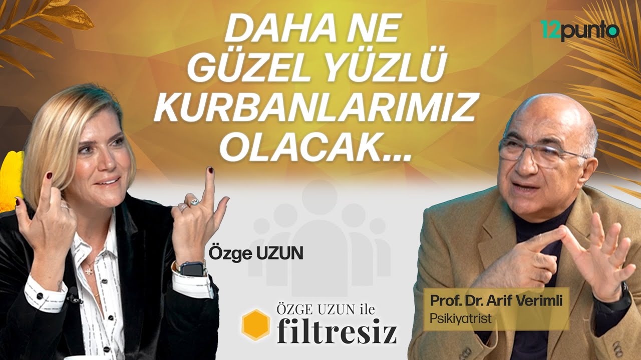 Prof. Dr. Arif Verimli: En büyük sosyal patlamayı henüz yaşamadık | Özge Uzun ile Filtresiz