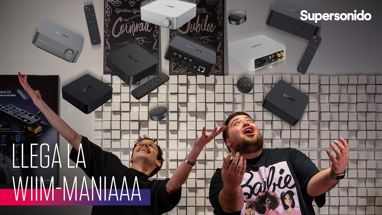 ¡Ha llegado la WiiM-MANÍA! - La Revolución del streaming