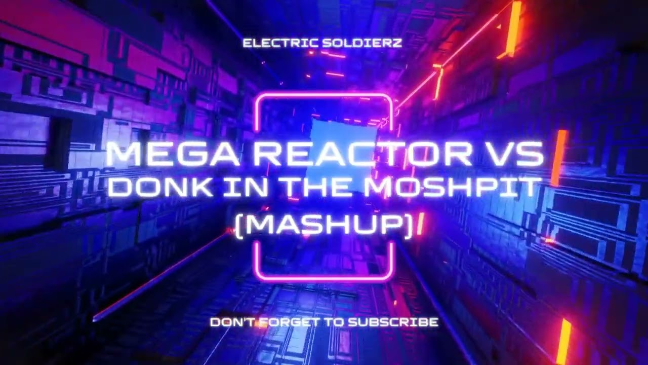 Mega Reactor: HardBounce vs Donk In The Moshpit : Metalcore (Mashup)