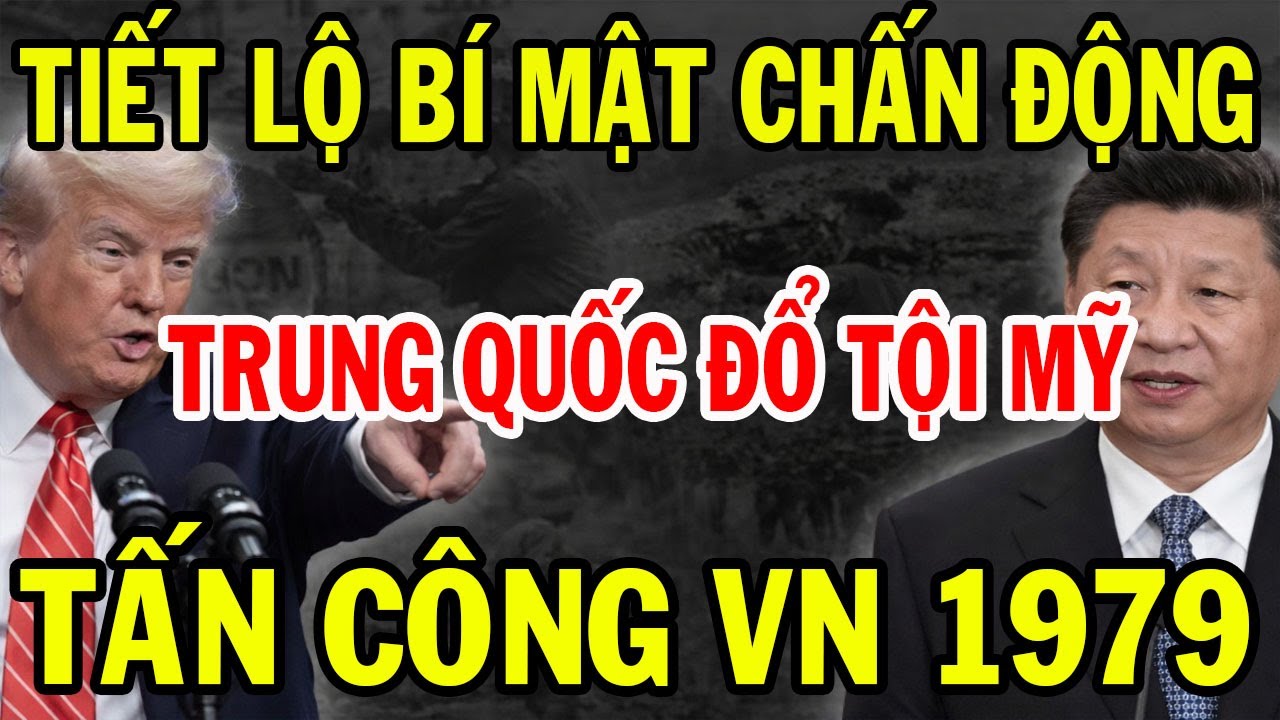 Bí Mật Ẩn Giấu: Trung Quốc Bất Ngờ Đổ Tội Cho Hoa Kỳ Là Kẻ Chủ Mưu Tấn Công Biên Giới VN Năm 1979