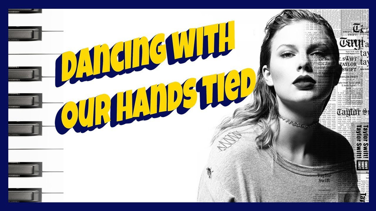 Taylor Swift ~ Dancing With Our Hands Tied [Piano Cover]