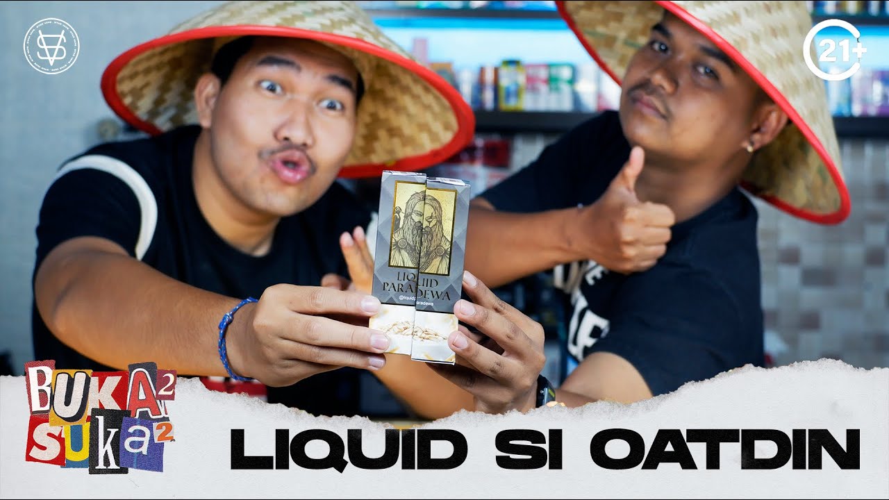[Peringatan 18+] BUKA2 SUKA2 | LIQUID PARA DEWA, OATDIN! QORYGORE HARUS TAU!