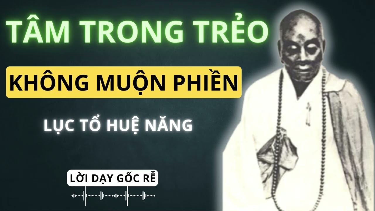 Tâm Càng Trong Trẻo Càng Ít Muộn Phiền | Lời Dạy Gốc Rễ