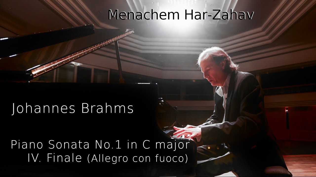 Johannes Brahms, Piano Sonata No.1 in C major, 4. Finale (Allegro con fuoco) - Menachem Har-Zahav