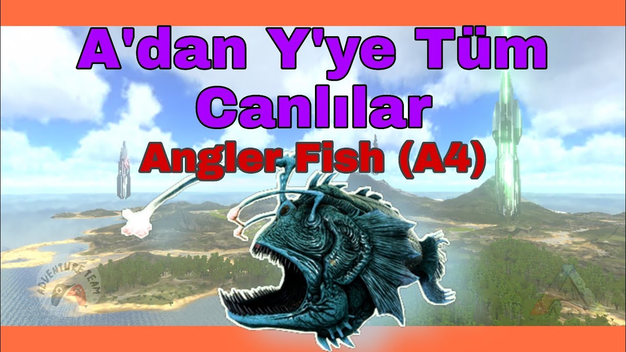 A'dan Y'ye Ark Mobile Canlıları | Angler Fish | A4