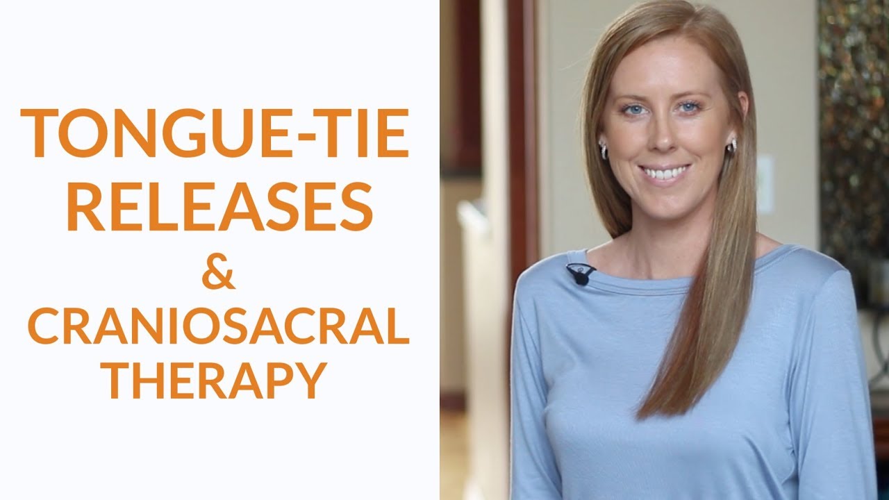 Tongue-Tie Releases and Craniosacral Therapy - Do You Need It?