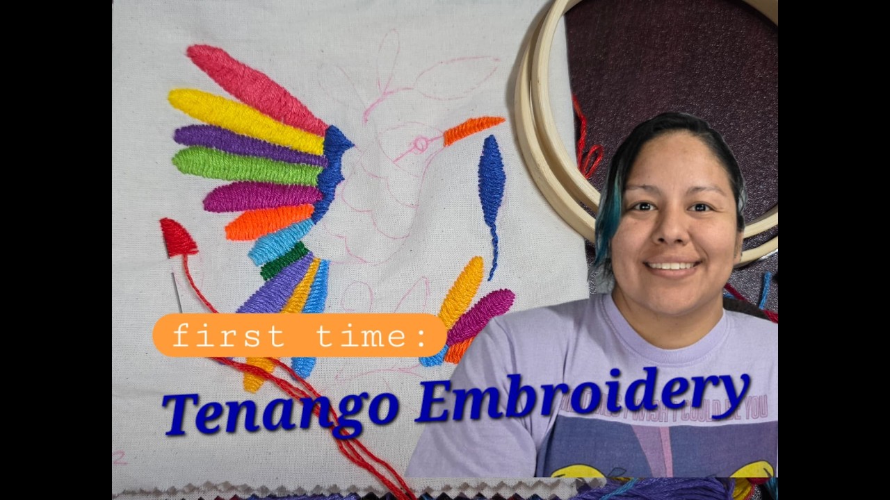Tenangos! Mexican Style Embroidery | First time